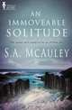 An Immoveable Solitude, S. a. McAuley 
