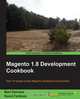 Magento 1.8 Development Cookbook, Bart Delvaux 
