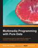 Multimedia Programming with Pure Data, Bryan Chung 