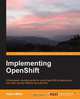 Implementing Openshift, Adam Miller 