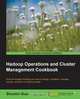 Hadoop Operations and Cluster Management Cookbook, Shumin Guo 