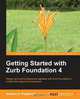 Getting Started with Zurb Foundation 4, Andrew Patterson 