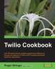 Twilio Cookbook, Roger Stringer 
