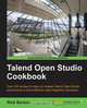 Talend Open Studio Cookbook, Richard Daniel Barton 