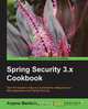 Spring Security 3.x Cookbook, Anjana Mankale 