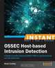 Instant Ossec Host-Based Intrusion Detection System, Brad Lhotsky 