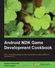 Android NDK Game Development Cookbook, Sergey Kosarevsky 