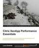 Citrix Xenapp Performance Essentials, Luca Dentella 