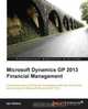 Microsoft Dynamics GP 2013 Financial Management, Ian Grieve 