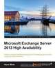 Microsoft Exchange Server 2013 High Availability, Nuno Mota 