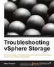 Troubleshooting vSphere Storage, Mike Preston 