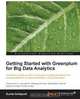 Getting Started with Greenplum for Big Data Analytics, Sunila Gollapudi 