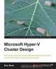 Microsoft Hyper-V Cluster Design, Eric Siron 