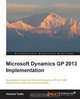 Microsoft Dynamics GP 2013 Implementation, Victoria Yudin 