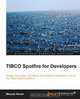 Tibco Spotfire for Developers, Manuel Xavier 