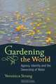 Gardening the World, Veronica Strang 