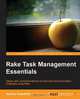 Rake Task Management Essentials, Andrey Koleshko 