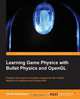Learning Game Physics with Bullet Physics and OpenGL, Chris Dickinson 