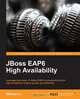 JBoss EAP6 High Availability, Weinan Li 