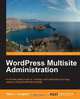 Wordpress Multisite Administration, Tyler Longren 