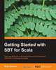 Getting Started with Sbt for Scala, Shiti Saxena 