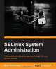 SELinux Policy Administration, Sven Vermeulen 