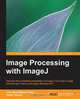 Image Processing with ImageJ, Javier Pascau 
