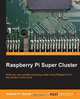Raspberry Pi Super Cluster, Andrew K. Dennis 