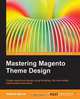 Mastering Magento Theme Design, Andrea Sacca 