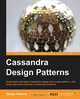 Cassandra Design Patterns, Sanjay Sharma 