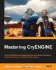 Mastering CryENGINE, Sascha Gundlach 