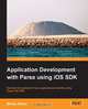 Application Development with Parse Using IOS SDK, Bhanu Birani 