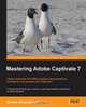 Mastering Adobe Captivate 7, Damien Bruyndonckx 