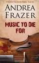 Music to Die For, Andrea Frazer 