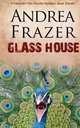 Glass House, Andrea Frazer 