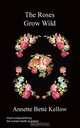 The Roses Grow Wild, Annette Bette Kellow 