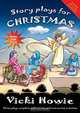 Story Plays for Christmas, Vicki Howie 