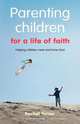 Parenting Children for a Life of Faith, Rachel Turner 
