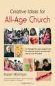 Creative Ideas for All-Age Church, Karen Morrison 