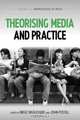 Theorising Media and Practice, Birgit Bruchler 