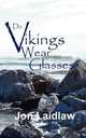DO VIKINGS WEAR GLASSES?, Jon Laidlaw 