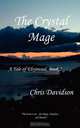 The Crystal Mage - Sequel to Goodnight Sweet Prince, Chris Davidson 