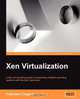 Xen Virtualization, Prabhakar Chaganti 