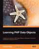Learning PHP Data Objects, Dennis Poppel 