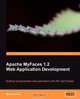 Apache Myfaces 1.2 Web Application Development, Bart Kummel 