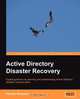Active Directory Disaster Recovery, Florian Rommel 