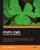 PHP 5 CMS Framework Development, Martin Brampton 