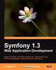 Symfony 1.3 Web Application Development, Tim Bowler 
