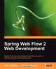 Spring Web Flow 2 Web Development, Sven Lppken 