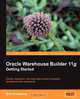 Oracle Warehouse Builder 11g, Robert Griesemer 